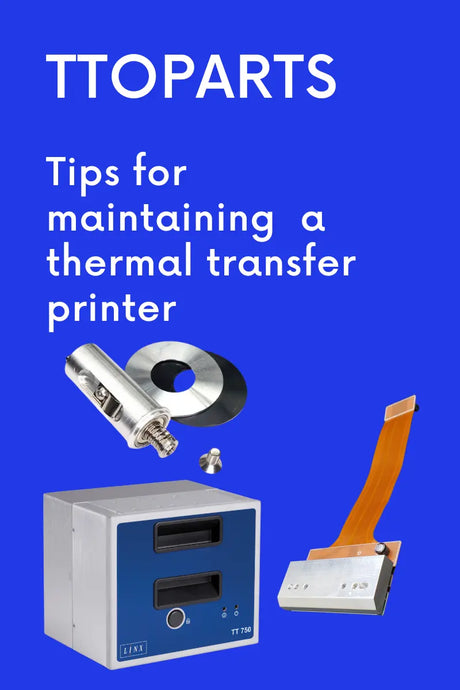 TTOParts Tips for maintaining your thermal transfer printer